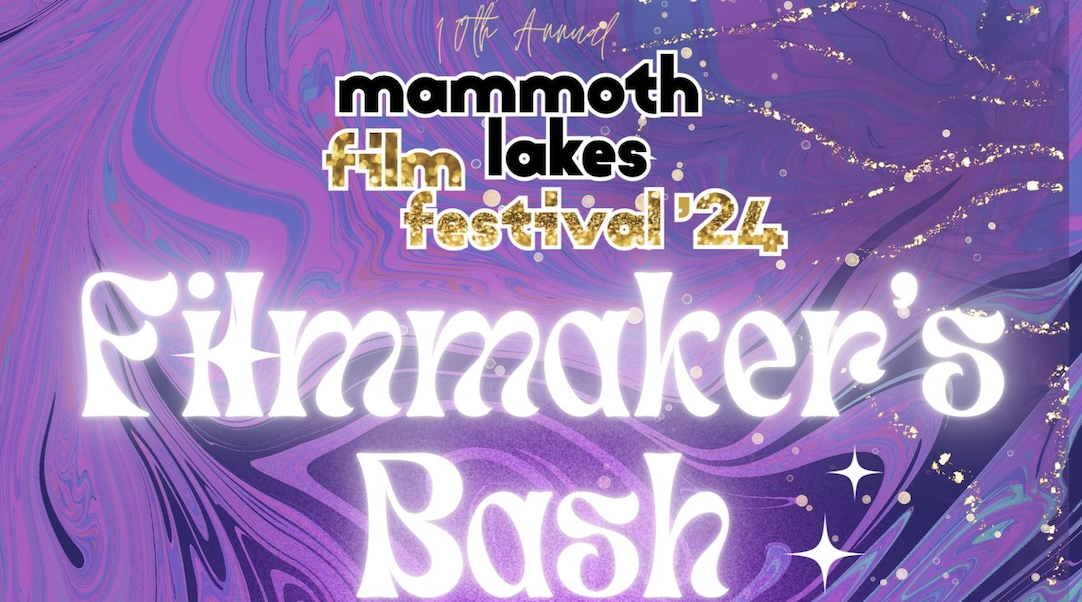 10th Annual Mammoth Lakes Film Festival Filmmaker's Bash Eastern Sierra